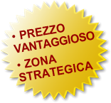 PREZZO VANTAGGIOSO, ZONA STRATEGICA